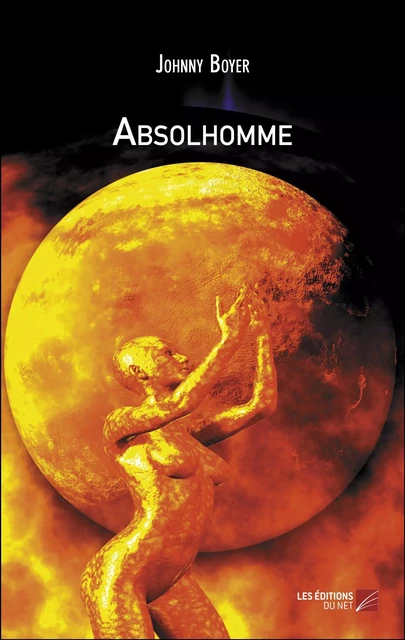 Absolhomme - Johnny Boyer - Les Éditions du Net