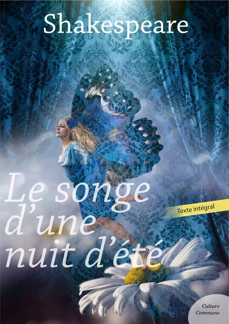 Le Songe d'une nuit d'été - William Shakespeare - Culture commune