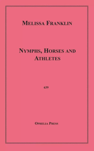 Nymphs, Horses and Athletes - Melissa Franklin - Disruptive Publishing