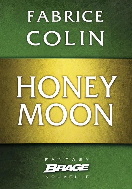 Honey Moon - Fabrice Colin - Bragelonne