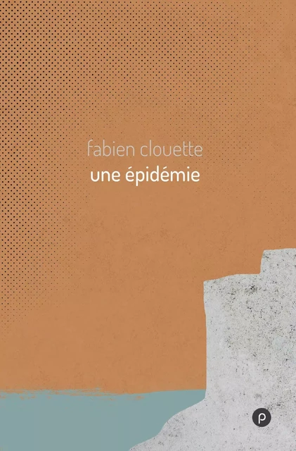 Une épidémie - Fabien Clouette - publie.net