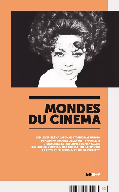 Mondes du cinéma 2 - Stephen Sarrazin, Toshi Fujiwara, Mathieu Capel, Toshio Matsumoto, Vanessa Rousselot, - (Borges), Jerzy Pericolosospore, Mounir Allaoui, Yohann Queland De Saint-Pern, Richard George - LettMotif