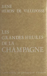 Les grandes heures de la Champagne