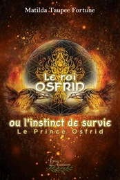 Le roi Osfrid ou l'instinct de survie Tome 1