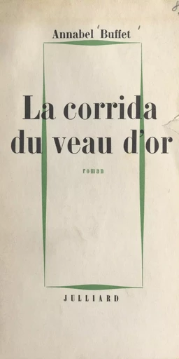 La corrida du veau d'or - Annabel Buffet - (Julliard) réédition numérique FeniXX