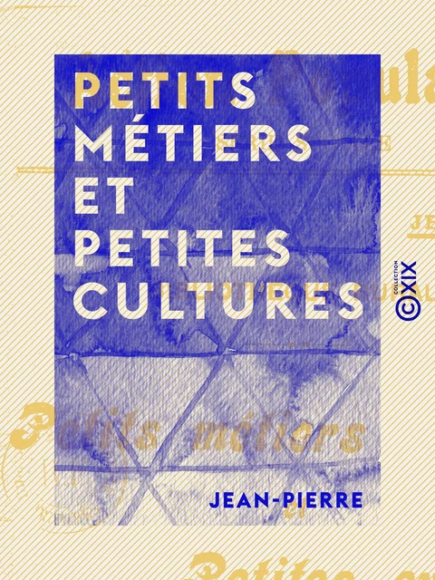 Petits Métiers et Petites Cultures -  Jean-Pierre - Collection XIX