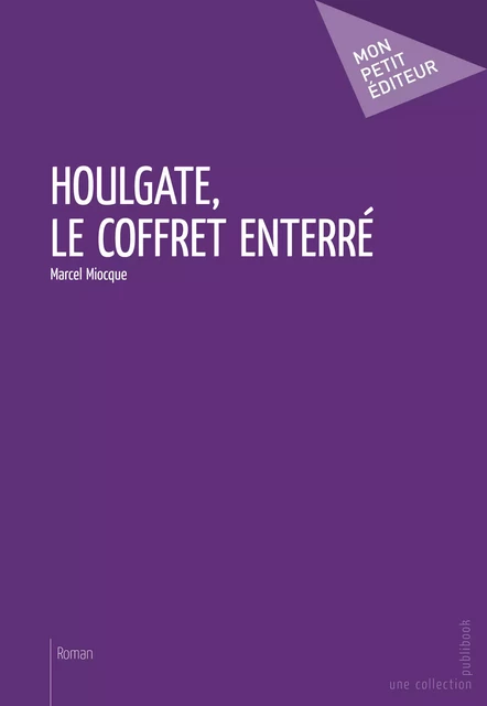 Houlgate, le coffret enterré - Marcel Miocque - Mon Petit Editeur