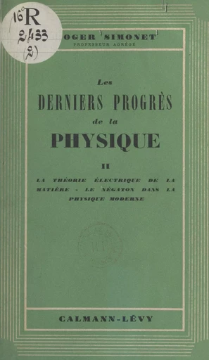 Les derniers progrès de la physique (2) - Roger Simonet - (Calmann-Lévy) réédition numérique FeniXX