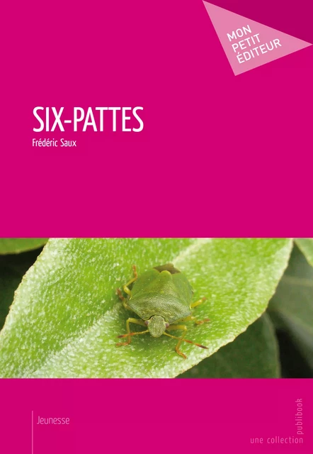 Six-pattes - Frédéric Saux - Mon Petit Editeur