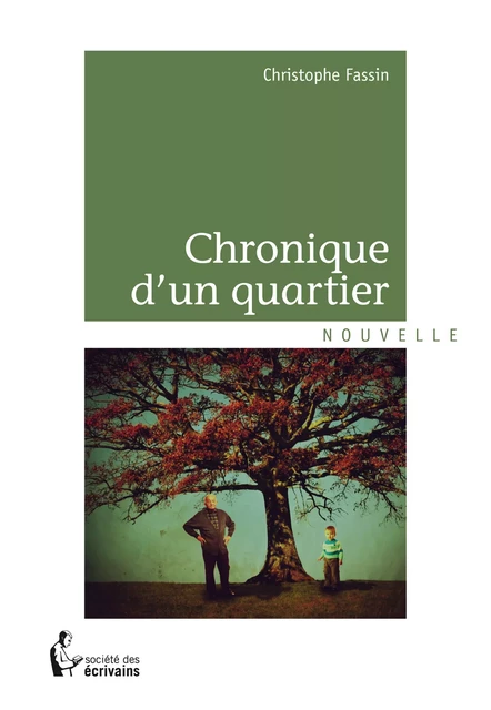 Chronique d’un quartier - Christophe Fassin - Société des écrivains