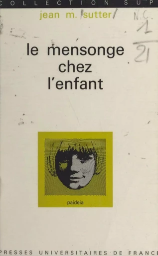 Le mensonge chez l'enfant - Jean Sutter - (Presses universitaires de France) réédition numérique FeniXX