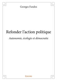 Refonder l'action politique