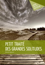 Petit traité des grandes solitudes