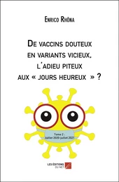 De vaccins douteux en variants vicieux, l'adieu piteux aux « jours heureux » ?