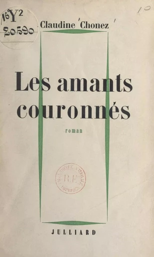 Les amants couronnés - Claudine Chonez - (Julliard) réédition numérique FeniXX