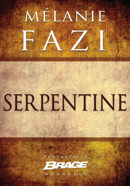 Serpentine (nouvelle) - Mélanie Fazi - Bragelonne