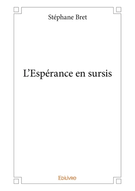 L'Espérance en sursis - Stéphane Bret - Editions Edilivre