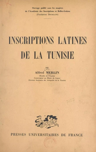 Inscriptions latines de la Tunisie - Alfred Merlin - (Presses universitaires de France) réédition numérique FeniXX