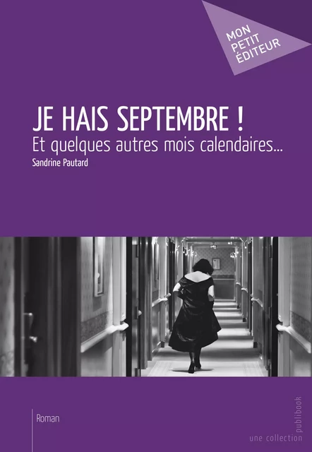 Je hais septembre ! - Sandrine Pautard - Mon Petit Editeur