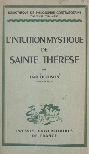 L'intuition mystique de Sainte Thérèse - Louis Oechslin - (Presses universitaires de France) réédition numérique FeniXX