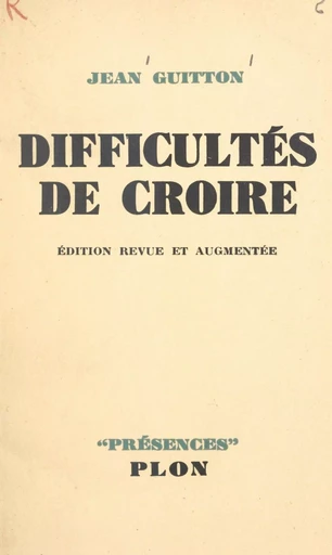 Difficultés de croire - Jean Guitton - (Plon) réédition numérique FeniXX