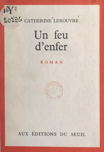 Un feu d'enfer - Catherine Lerouvre - (Seuil) réédition numérique FeniXX