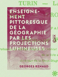 Enseignement pittoresque de la géographie par les projections lumineuses