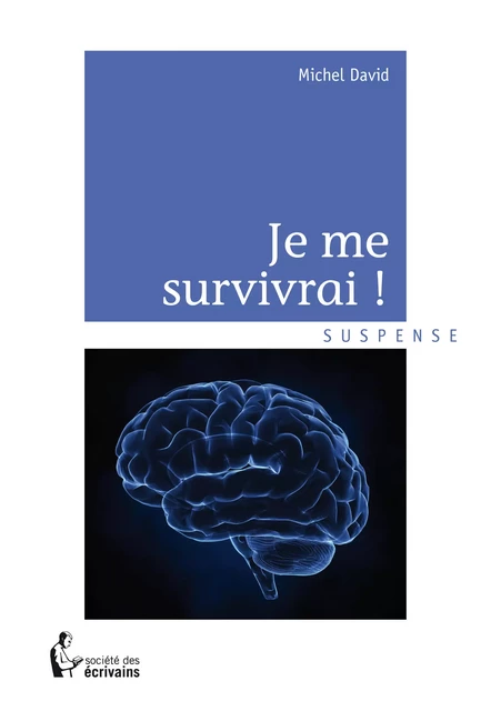 Je me survivrai - Michel David - Société des écrivains