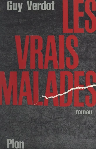 Les vrais malades - Guy Verdot - (Plon) réédition numérique FeniXX