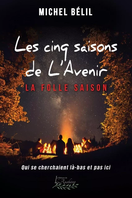 Les cinq saisons de l'Avenir: La folle saison - Michel Bélil - Distribulivre