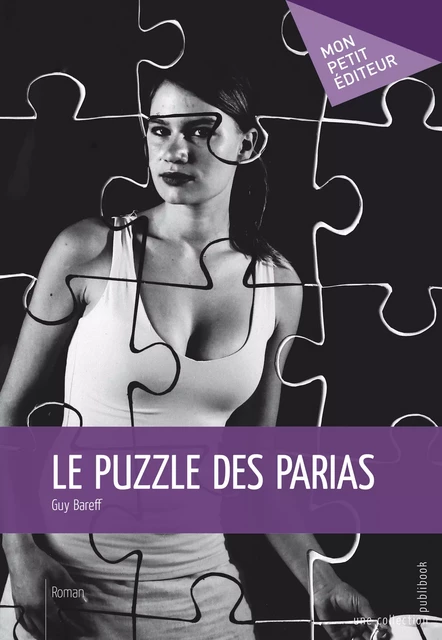 Le Puzzle des Parias - Guy Bareff - Mon Petit Editeur