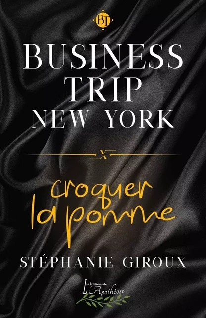 Business trip New York: Croquer la pomme - Stéphanie Giroux - Distribulivre