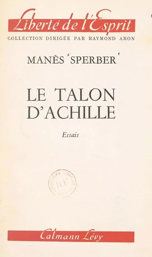 Le talon d'Achille - Manès Sperber - (Calmann-Lévy) réédition numérique FeniXX