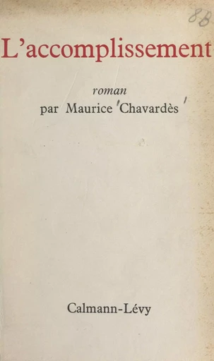 L'accomplissement - Maurice Chavardès - (Calmann-Lévy) réédition numérique FeniXX