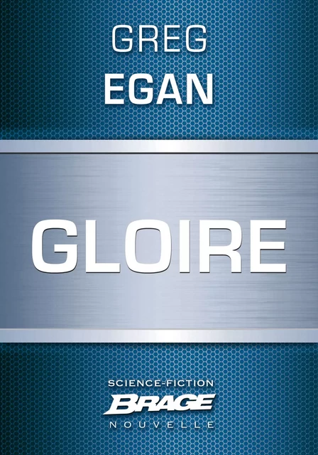 Gloire - Greg Egan - Bragelonne