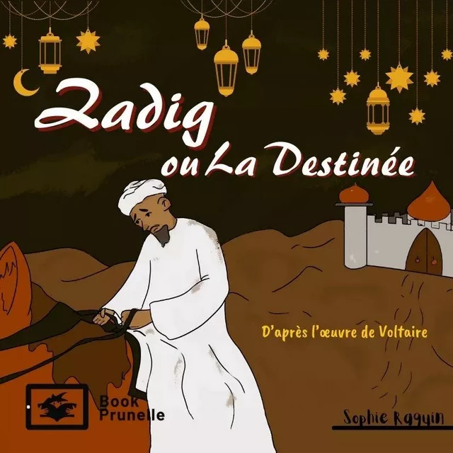 Zadig Ou La Destinée - Sophie Raquin - Les Editions Prunelle