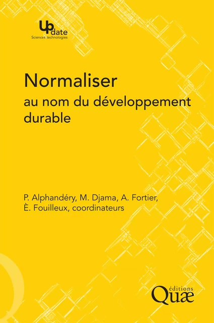 Normaliser au nom du développement durable - Agnès Fortier, Pierre Alphandéry, Marcel Djama - Quae