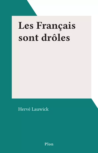 Les Français sont drôles - Hervé Lauwick - (Plon) réédition numérique FeniXX