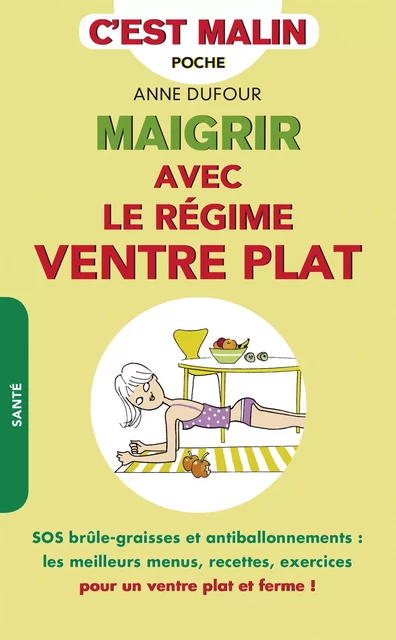 Maigrir avec le régime ventre plat, c'est malin - Anne Dufour - Éditions Leduc