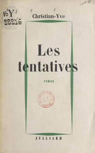 Les tentatives -  Christian-Yve - (Julliard) réédition numérique FeniXX