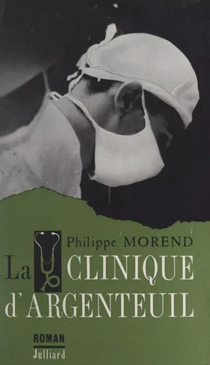 La clinique d'Argenteuil - Philippe Morend - (Julliard) réédition numérique FeniXX