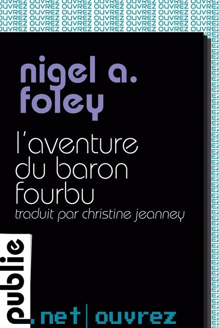 L'aventure du baron fourbu - Nigel A. Foley - publie.net