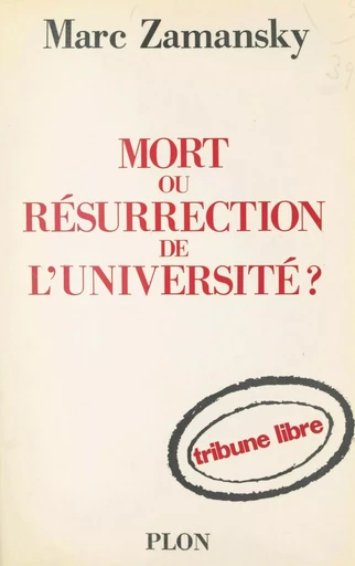 Mort ou résurrection de l'université ? - Marc Zamansky - (Plon) réédition numérique FeniXX