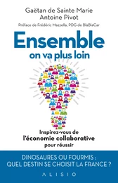 Ensemble, on va plus loin : Inspirez-vous de l'économie collaborative pour réussir