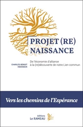 Projet (Re)Naissance : de l'économie d'alliance à la (re)découverte de notre Lien commun