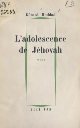 L'adolescence de Jéhovah - Gérard Haddad - (Julliard) réédition numérique FeniXX