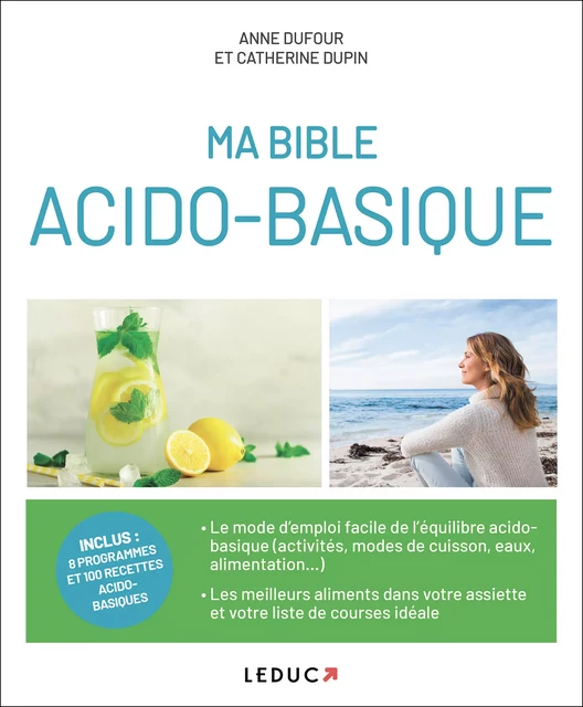 Ma bible acido-basique - Anne Dufour, Catherine Dupin - Éditions Leduc