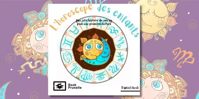 L'horoscope des enfants - Daniel Bosh - Les Editions Prunelle