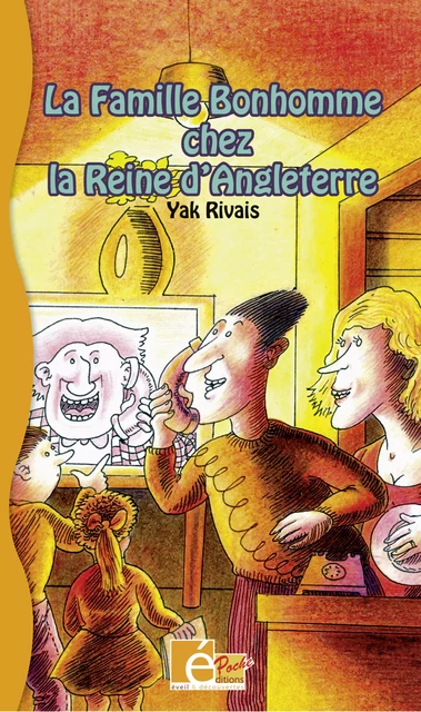 La famille Bonhomme chez la Reine d'Angleterre - Yak Rivais - Editions Eveil et Découvertes