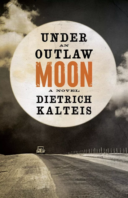 Under an Outlaw Moon - Dietrich Kalteis - ECW Press